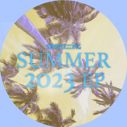 VA - Street King Presents Summer 2023 EP [SK637]